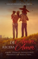 Dê Amor, Receba Amor (Portuguese Edition) B08JBB1WB3 Book Cover