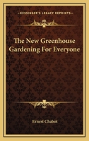 The New Greenhouse Gardening For Everyone 1166131505 Book Cover