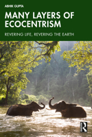 Many Layers of Ecocentrism: Revering Life, Revering the Earth 1032608129 Book Cover