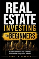 Real Estate for Beginners: The Complete Investing Guide B0GZLCGKGS Book Cover