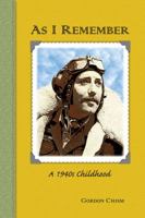 As I Remember: A 1940s Childhood 0692007571 Book Cover