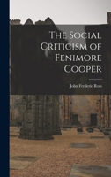 The Social Criticism of Fenimore Cooper 1014677238 Book Cover