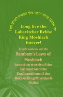 The Rambam’s Laws of Moshiach: Based on words of the Talmud and the Explanations of the Rebbe King Moshiach Shlita B08CM8NL23 Book Cover