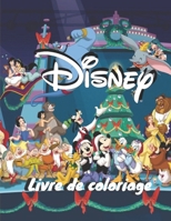 Disney Livre de Coloriage: +50 derni�res images de haute qualit� de DISNEY pour les adultes et les enfants B08HQ92X1X Book Cover