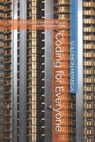 Coding for Everyone: The Fun, Fast, and Foolproof Way to Learn Programming B0F26P7759 Book Cover