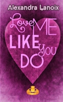 Love Me Like You Do 1984393111 Book Cover