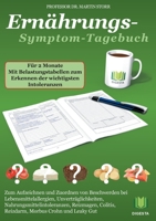 Ernährungs-Symptom-Tagebuch für 2 Monate: Zum Aufzeichnen und Zuordnen von Beschwerden bei Lebensmittelallergien, Nahrungsmittelintoleranzen, ... Crohn, Colitis und Leaky Gut 3753425303 Book Cover