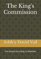 The King's Commission: The Gospel According To Matthew B0DRZN9MS8 Book Cover