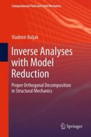 Inverse Analyses with Model Reduction: Proper Orthogonal Decomposition in Structural Mechanics 3642435637 Book Cover