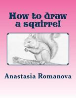 How to draw a squirrel: For children 1530604273 Book Cover