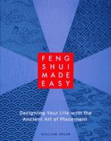 Feng Shui Made Easy: Designing Your Life with the Ancient Art of Placement 0062510231 Book Cover