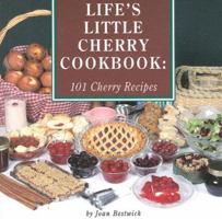 Lifes Little Cherry Cookbook: 101 Cherry Recipes 1892384388 Book Cover