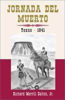 Jornada del Muerto: Texas - 1841 0738864730 Book Cover