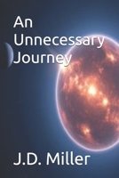 An Unnecessary Journey B0F6NH5QCN Book Cover