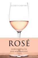 Rose: Understanding the pink wine revolution (The Classic Wine Library) 1908984139 Book Cover