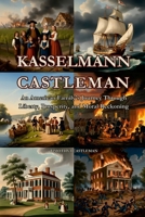 KASSELMANN-CASTLEMAN: An American Family's Journey Through Liberty, Prosperity, and Moral Reckoning 1300428945 Book Cover