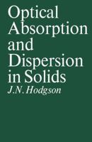 Optical Absorption and Dispersion in Solids 1461333237 Book Cover