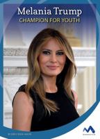Melania Trump: Champion for Youth 1503824012 Book Cover