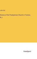 History of the Presbyterian Church in Trenton, N.J. 3382321602 Book Cover