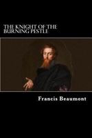 The Famous History of the Knight of the Burning Pestle 0393900002 Book Cover