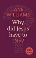 Why did Jesus Have to Die? 0281074402 Book Cover