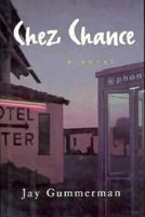 Chez Chance (California Fiction) 0679439919 Book Cover