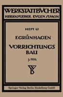 Der Vorrichtungsbau: III Wirtschaftliche Herstellung Und Ausnutzung Der Vorrichtungen 3662416840 Book Cover