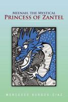 Meenah, The Mystical Princess Of Zantel 1462059287 Book Cover