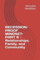 RECESSION-PROOF MINDSET: PART 6 - Relationships, Family, and Community B0HBR4L5G1 Book Cover