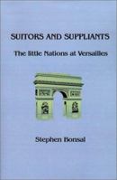 Suitors and Suppliants: The Little Nations at Versailles 1931313482 Book Cover