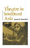Theatre in Southeast Asia 0674875877 Book Cover