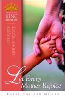 Let Every Mother Rejoice (Daughters of the King Bible study) 0896363252 Book Cover