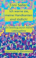 Ich warne sie, meine Handkanten sind tödlich: Ein Streifzug durch meine Lieblingsfilme 3740766484 Book Cover