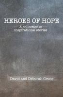 Heroes of Hope: A Collection of Inspirational Stories 1976385237 Book Cover