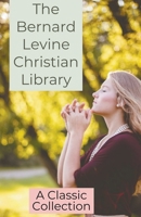 The Bernard Levine Christian Library 1393983014 Book Cover