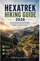 HEXATREK HIKING GUIDE 2026: The Complete Step by Step Navigation and Practical Trail Guide Across Frances Ultimate Long Distance Route B0GZFCRL6V Book Cover