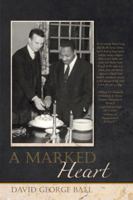 A Marked Heart: How Martin Luther King Inspired the 401(k) Program 193890804X Book Cover