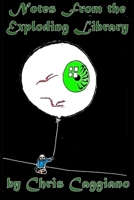 Notes From The Exploding Library 0578822075 Book Cover