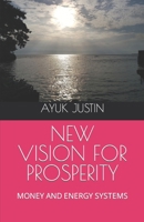 New Vision for Prosperity: Money and Energy Systems B09YPCFQ1Y Book Cover