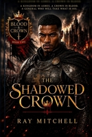 The Shadowed Crown (Blood and Crown) B0HK3N7KKP Book Cover