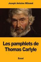 Les Pamphlets de Thomas Carlyle 1987430239 Book Cover