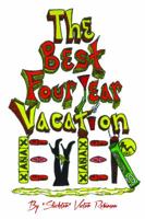 The Best Four Year Vacation Ever!: God Please Forgive Me for My Four Years of Sinful Pleasure 0692216480 Book Cover