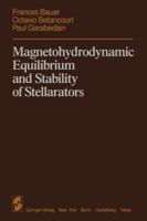Magnetohydrodynamic Equilibrium and Stability of Stellarators 1461297532 Book Cover