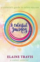 A Colorful Journey 1537154338 Book Cover