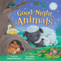 Good Night Animals-A Sweet Rhyming Bedtime Story 1638541043 Book Cover