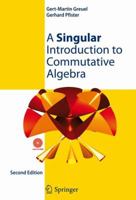 A Singular Introduction to Commutative Algebra 3540428976 Book Cover