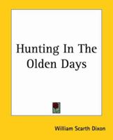 Hunting In The Olden Days 1417959150 Book Cover