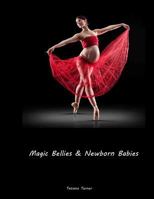 Magic Bellies & Newborn Babies (English Version) 1495336700 Book Cover
