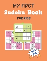 MY FIRST Sudoku Book FOR KIDS Ages 3-5: This Book Has Amazing Sudoku Book for Kids Improve Skills by Solving Sudoku Puzzles B092PGCW8X Book Cover