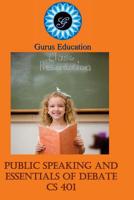 Public Speaking and Essentials of Debate: 4-8 grade 1542617278 Book Cover